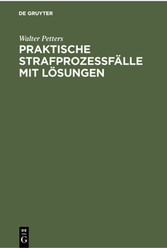 Hardcover Praktische Strafprozeßfälle Mit Lösungen: Ein Induktives Lehrbuch Des Strafprozeßrechts [German] Book