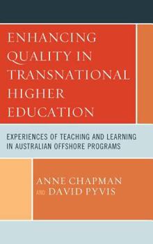 Hardcover Enhancing Quality in Transnational Higher Education: Experiences of Teaching and Learning in Australian Offshore Programs Book
