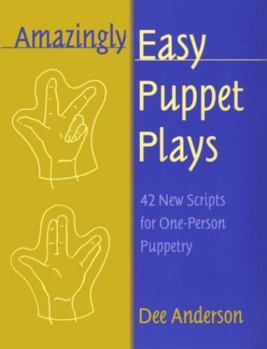 Paperback Amazingly Easy Puppet Plays: 42 New Scripts for One-Person Puppetry Book