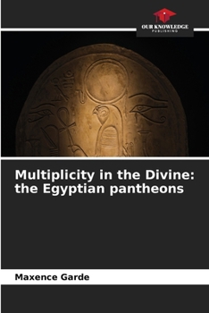 Paperback Multiplicity in the Divine: the Egyptian pantheons Book