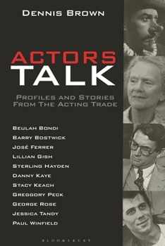 Actors Talk: Profiles and Stories from the Acting Trade