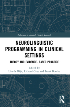 Paperback Neurolinguistic Programming in Clinical Settings: Theory and Evidence- Based Practice Book