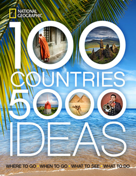 Paperback 100 Countries, 5,000 Ideas: Where to Go, When to Go, What to See, What to Do Book