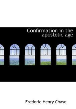 Confirmation in the Apostolic Age