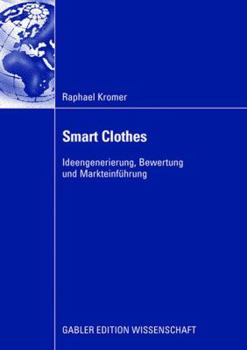 Paperback Smart Clothes: Ideengenerierung, Bewertung Und Markteinführung [German] Book