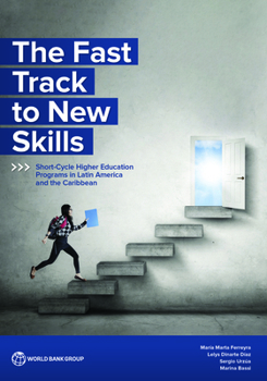 Paperback The Fast Track to New Skills: Short-Cycle Higher Education Programs in Latin America and the Caribbean Book