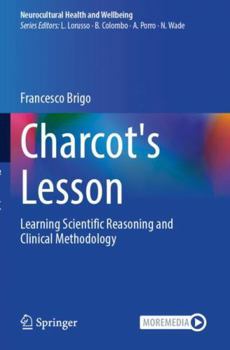 Paperback Charcot's Lesson: Learning Scientific Reasoning and Clinical Methodology Book