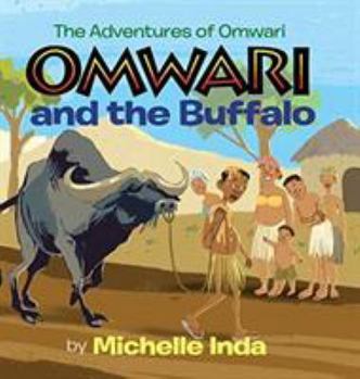 Hardcover Omwari and the Buffalo (The Adventures of Omwari) Book