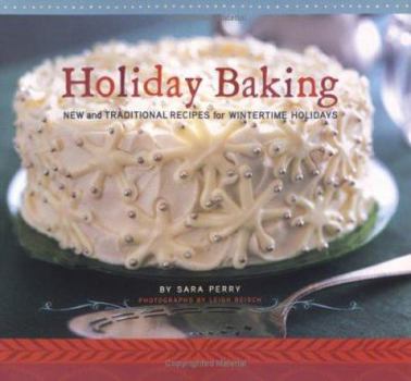 Paperback Holiday Baking: New and Traditional Recipes for Wintertime Holidays Book