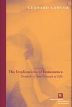 Hardcover The Implications of Immanence: Toward a New Concept of Life Book
