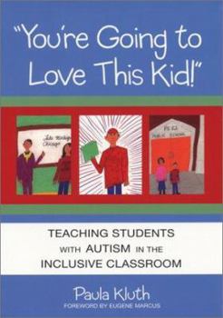 Paperback You're Going to Love This Kid!: Teaching Children with Autism in the Inclusive Classroom Book