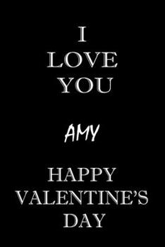 i love you Amy happy valentine's day: composition notebook :valentine's day gift for an happy valentine day gratitude your lover