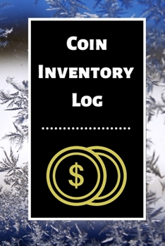 Paperback Coin Inventory Log: Collectors Coin Log Book for Cataloging Collections - 60 Pages - Coin Collection Notebook Book