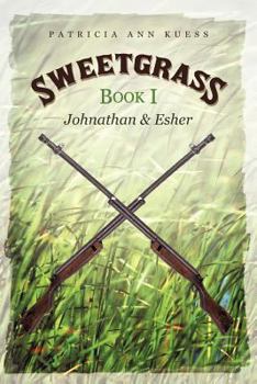 Paperback Sweetgrass: Book I: Johnathan and Esher Book