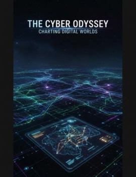 Paperback The Cyber Odyssey: Charting Digital Worlds Book