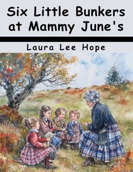 Six Little Bunkers at Mammy June's (Large Print Edition) - Book #8 of the Six Little Bunkers