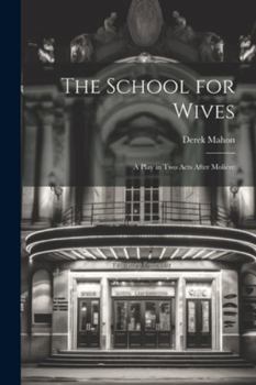 Paperback The School for Wives: A Play in Two Acts After Molière Book