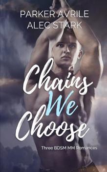 Paperback Chains We Choose: Three BDSM MM Romances Book
