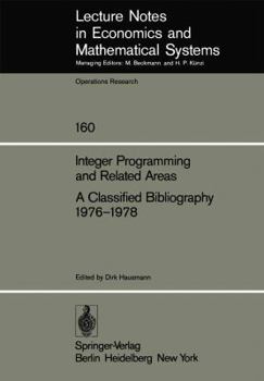 Paperback Integer Programming and Related Areas a Classified Bibliography 1976-1978: Compiled at the Institut Für Ökonometrie Und Operations Research, Universit Book