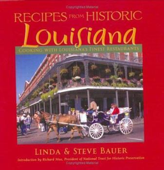 Hardcover Recipes from Historic Louisiana: Cooking with Louisiana's Finest Restaurants Book