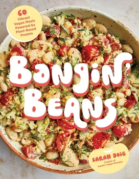 Paperback Bangin' Beans: 60 Vibrant Vegan Meals Powered by Plant-Based Protein Book