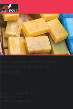 Un sapone ideale dalle miscele di oli grassi naturali (Italian Edition)