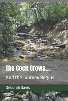 Paperback The Cock Crows: And the Journey Begins Book