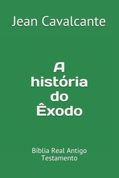 Paperback A história do Êxodo: Bíblia Real Antigo Testamento [Portuguese] Book
