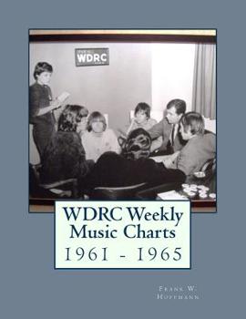 Paperback WDRC Weekly Music Charts: 1961 - 1965 Book