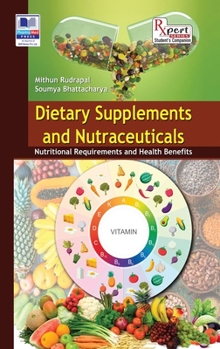 Hardcover Dietary Supplements and Nutraceuticals: Nutritional Requirements and Health Benefits Book