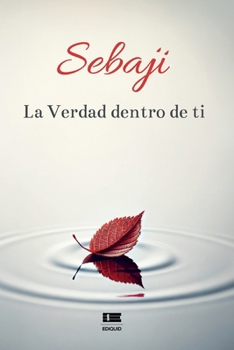 Paperback Sebaji: La Verdad dentro de ti [Spanish] Book