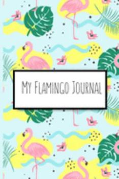 My Flamingo Journal: Flamingo Gifts for Woman Blank Lined Notebook Journal & Planner | 6 x 9 inches, College Ruled Lined,110 Pages