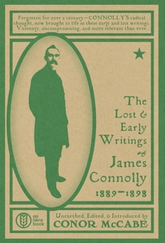 Hardcover The Lost and Early Writings of James Connolly, 1889-1898 Book