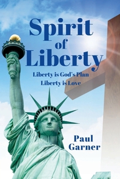 Paperback Spirit of Liberty: Liberty is Love Book