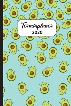 Paperback Terminplaner 2020: Avocado Superfood - Kalender, Monatsplaner und Wochenplaner f?r das Jahr 2020 - ca. DIN A5 (6x9''), 150 Seiten, mint - [German] Book