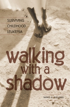 Hardcover Walking with a Shadow: Surviving Childhood Leukemia Book