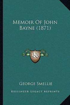 Paperback Memoir Of John Bayne (1871) Book