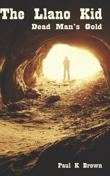 Paperback The Llano Kid: Dead Man's Gold Book