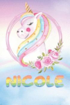 Paperback Nicole: Nicole's Unicorn Personal Custom Named Diary Planner Perpetual Calander Notebook Journal 6x9 Personalized Customized G Book