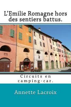 Paperback L'Emilie Romagne hors des sentiers battus.: Circuits en camping-car. [French] Book