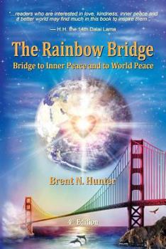 Paperback The Rainbow Bridge: Bridge to Inner Peace and to World Peace Book