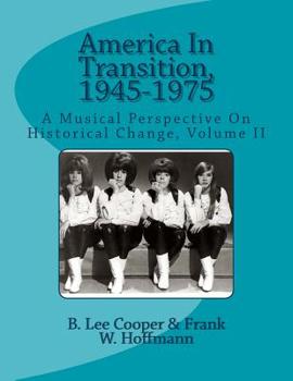 Paperback America In Transition, 1945-1975: A Musical Perspective On Historical Change, Volume II Book