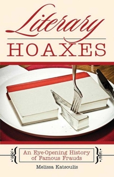 Paperback Literary Hoaxes: An Eye-Opening History of Famous Frauds Book