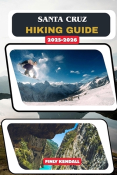 Santa Cruz Hiking Guide 2025-2026 (TrailWise: The 2025 Hiking Series)