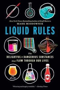 Paperback Liquid Rules: The Delightful and Dangerous Substances That Flow Through Our Lives Book