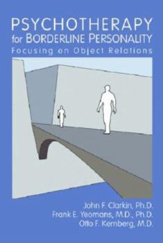 Hardcover Psychotherapy for Borderline Personality: Focusing on Object Relations Book