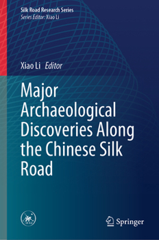 Hardcover Major Archaeological Discoveries Along the Chinese Silk Road Book