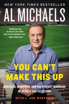 Paperback You Can't Make This Up: Miracles, Memories, and the Perfect Marriage of Sports and Television Book