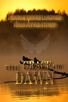 Paperback THE GRACE OF DAWN (Wings of Light) Book