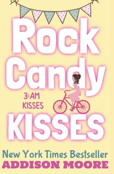Rock Candy Kisses - Book #5 of the 3:AM Kisses